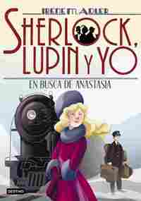 14. EN BUSCA DE ANASTASIA. SHERLOCK, LUPIN Y YO