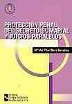 PROTECCION PENAL DEL SECRETO SUMARIAL Y JUICIOS PARALELOS