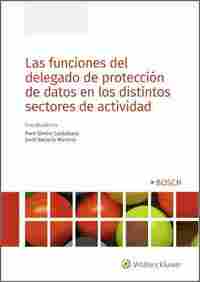 LAS FUNCIONES DEL DELEGADO DE PROTECCIÓN DATOS EN DISTINTOS SECTORES DE ACTIVIDAD *