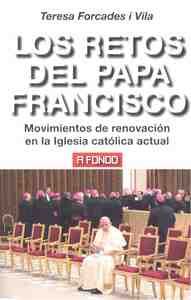 LOS RETOS DEL PAPA FRANCISCO. MOVIMIENTOS DE RENOVACIÓN EN LA IGLESIA CATÓLICA ACTUAL