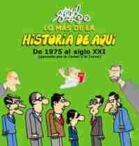 LO MÁS DE LA HISTORIA DE AQUÍ (III). DE JUAN CARLOS I A FELIPE VI