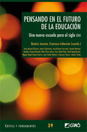 PENSANDO EN EL FUTURO DE LA EDUCACION. UNA NUEVA ESCUELA PARA EL SIGLO XXII