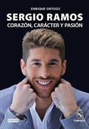SERGIO RAMOS. CORAZON, CARACTER Y PASION