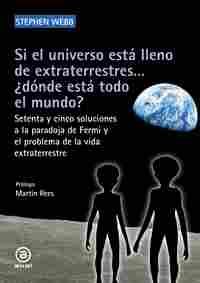 SI EL UNIVERSO ESTA LLENO DE EXTRATERRESTRES... ¿DÓNDE ESTÁ TODO EL MUNDO?