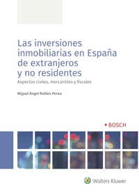 LAS INVERSIONES INMOBILIARIAS EN ESPAÑA DE EXTRANJEROS Y NO RESIDENTES. ASPECTOS CIVILES, MERCANTILE