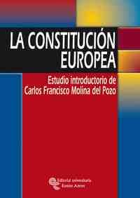 CONSTITUCION EUROPEA: ESTUDIO INTRODUCTORIO DE CARLOS FRANCISCO MOLINA
