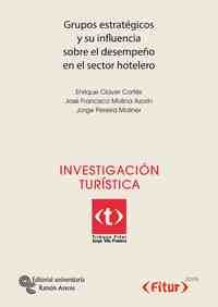 GRUPOS ESTRATEGICOS Y SU INFLUENCIA SOBRE EL DESEMPEÑO EN EL SECTOR HO