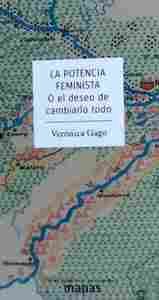 LA POTENCIA FEMINISTA O EL DESEO DE CAMBIARLO TODO