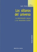 LOS SOTANOS DEL UNIVERSO. LA DETERMINACION NATURAL Y SUS MECANISMOS OCULTOS