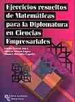 EJERCICIOS RESUELTOS DE MATEMATICAS DIPLOMATURA CIENCIAS EMPRESARIALES