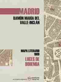 MADRID LUCES DE BOHEMIA MAPA LITERARIO 1909