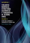 MATEMATICAS I, V-II CONJUNTOS NEMERICOS. ESTRUCTURAS .ALGEBRAICAS Y FUNDAMENTOS DE ALGEBRA LINEAL