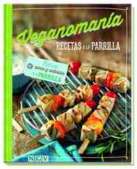 VEGANOMANÍA. RECETAS A LA PARRILLA