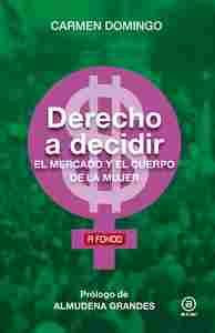 DERECHO A DECIDIR. EL MERCADO Y EL CUERPO DE LA MUJER