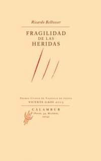 FRAGILIDAD DE LAS HERIDAS. PREMIO VICENTE GAOS 2003 CIUDAD DE VALENCIA