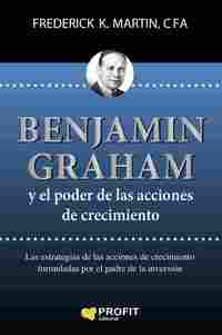 BENJAMIN GRAHAM Y EL PODER DE LAS ACCIONES DE CRECIMIENTO.