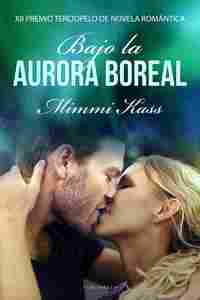 BAJO LA AURORA BOREAL. XII PREMIO TERCIOPELO DE NOVELA ROMÁNTICA