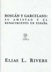 BOSCAN Y GARCILASO: SU AMISTAD Y EL RENACIMIENTO EN ESPAÑA