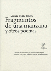 FRAGMENTOS DE UNA MANZANA Y OTROS POEMAS