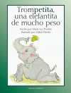 TROMPETITA UNA ELEFANTITA DE MUCHO PESO