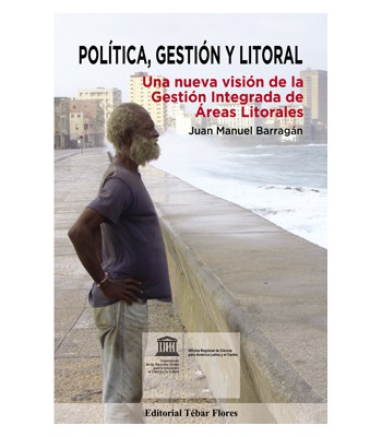 POLITICA, GESTION Y LITORAL. UNA NUEVA VISION DE LA GESTION INTEGRADA DE AREAS LITORALES