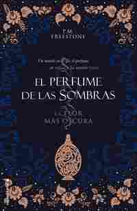 1. LA FLOR MÁS OSCURA. EL PERFUME DE LAS SOMBRAS