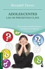ADOLESCENTES; LAS 100 PREGUNTAS CLAVE