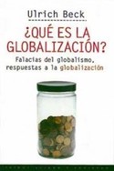 QUE ES LA GLOBALIZACION?. FALACIAS DEL GLOBALISMO, RESPUESTAS