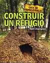 CONSTRUIR UN REFUGIO. GUIA DE SUPERVIVENCIA