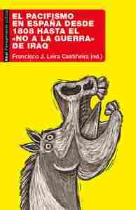 EL PACIFISMO EN ESPAÑA DESDE 1808 HASTA EL «NO A LA GUERRA» DE IRAQ.