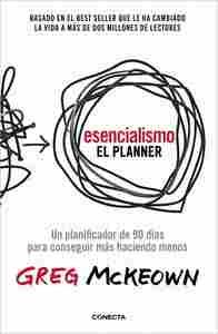 ESENCIALISMO. EL PLANNER                                                        UNA GUÍA DE 90 DÍAS