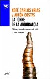 LA TORRE DE LA ARROGANCIA. POLÍTICAS Y MERCADOS DESPUÉS DE LA TORMENTA