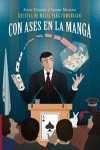 CON ASES EN LA MANGA. RECETAS DE MAGIA PARA COMUNICAR