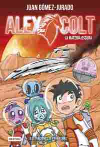 4. ALEX COLT: LA MATERIA OSCURA
