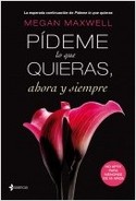 PÍDEME LO QUE QUIERAS, AHORA Y SIEMPRE
