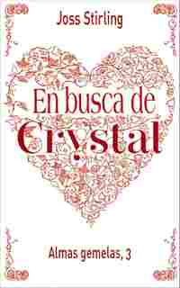 3. ALMAS GEMELAS. EN BUSCA DE CRYSTAL