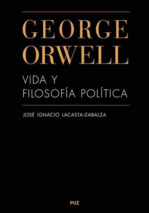 GEORGE ORWELL. VIDA Y FILOSOFIA POLITICA