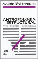 ANTROPOLOGIA ESTRUCTURAL: MITO, SOCIEDAD, HUMANIDADES