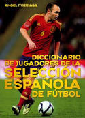 DICCIONARIO DE JUGADORES DE LA SELECCIÓN ESPAÑOLA