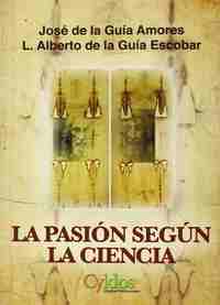 LA PASIÓN SEGUN LA CIENCIA