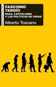 FASCISMO TARDÍO. RAZA, CAPITALISMO Y LAS POLÍTICAS DE CRISIS