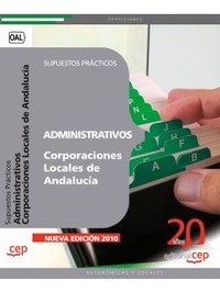 SUPUESTOS PRACTICOS. ADMINISTRATIVOS CORPORACIONES LOCALES ANDALUCIA