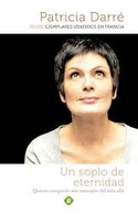 UN SOPLO DE ETERNIDAD. QUIERO COMPARTIR MIS MENSAJES DEL MÁS ALLÁ