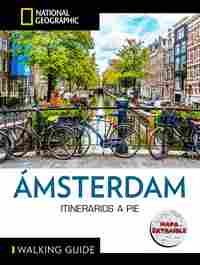 AMSTERDAM. GUIA NATIONAL GEOGRAPHIC. ITINERARIOS A PIE