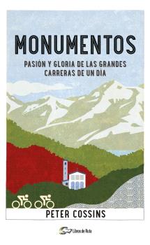 MONUMENTOS. PASIÓN Y GLORIA DE LAS GRANDES CARRERAS DE UN DÍA
