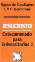1. JESUCRISTO. CATECUMENADO PARA UNIVERSITARIOS