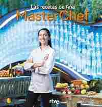 LAS RECETAS DE ANA MASTERCHEF. GANADORA OCTAVA TEMPORADA