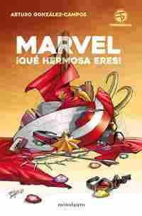 MARVEL ¡QUÉ HERMOSA ERES!
