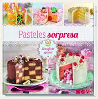 PASTELES SORPRESA. ¡CON EFECTO GUAU!