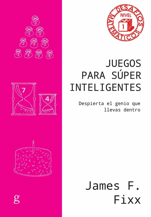 JUEGOS PARA SÚPER INTELIGENTES. DESPIERTA EL GENIO QUE LLEVAS DENTRO